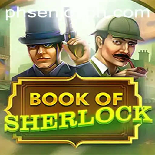 Book of Sherlock: A Modern Gaming Adventure with PHSENJOY PH Twist